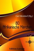 80 Afrikanische Märchen (eBook, ePUB)