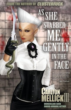 As She Stabbed Me Gently in the Face - Mellick III, Carlton