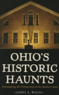 Ohio's Historic Haunts - Willis, James A