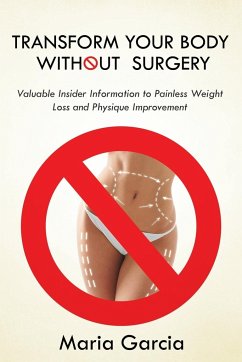 Transform Your Body without Surgery - Garcia, Maria