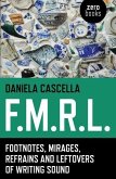 F.M.R.L.: Footnotes, Mirages, Refrains and Leftovers of Writing Sound