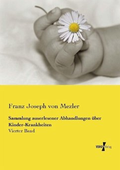 Sammlung auserlesener Abhandlungen über Kinder-Krankheiten - Mezler, Franz Joseph von