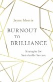 Burnout to Brilliance: Strategies for Sustainable Success