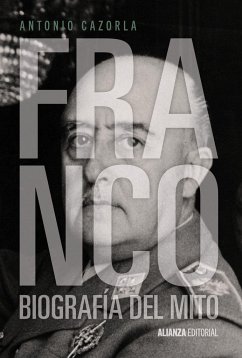 Franco : biografía del mito - Cazorla Sánchez, Antonio