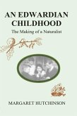 An Edwardian Childhood: The Making of a Naturalist