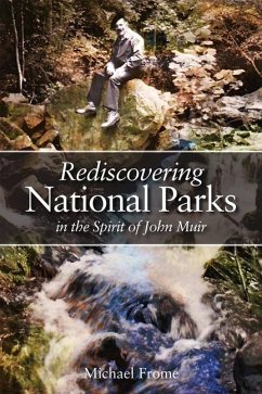 Rediscovering National Parks in the Spirit of John Muir - Frome, Michael