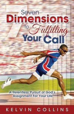 7 Dimensions to Fulfilling Your Call - Collins, Kelvin