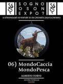 Sogno o son Expo? - 06 MondoCaccia MondoPesca (eBook, ePUB)