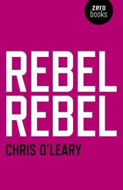 Rebel Rebel - All the songs of David Bowie from `64 to `76 - O`leary, Chris