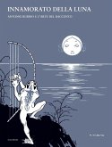 Innamorato della luna. Antonio Rubino e l'arte del racconto