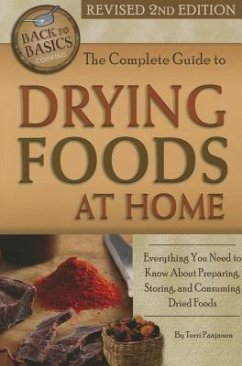 The Complete Guide to Drying Foods at Home - Paajanen, Terri