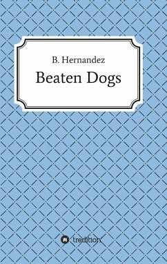 Beaten Dogs - Hernandez, B.