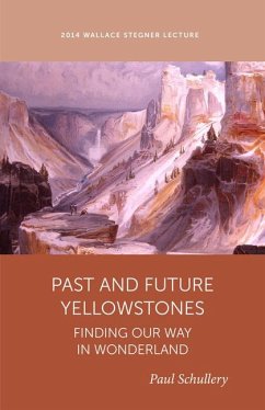 Past and Future Yellowstone - Schullery, Paul