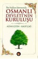 Ibn Haldun Umraninda Osmanli Osmanli Devletinin Kurulusu - Cetin, Altan; Cag, Galip