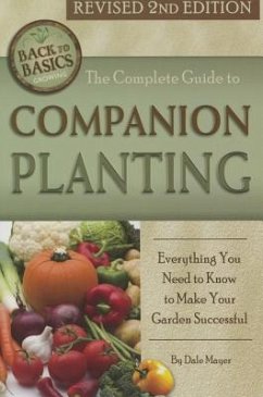 The Complete Guide to Companion Planting - Mayer, Dale