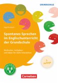 Spontanes Sprechen im Englischunterricht der Grundschule (3. Auflage) - Methoden, Aufgaben und Ideen für mehr Interaktio