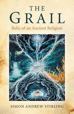 The Grail: Relic of an Ancient Religion - Stirling, Simon