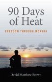 90 Days of Heat: Freedom Through Moksha