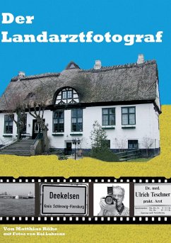 Der Landarztfotograf - Röhe, Matthias