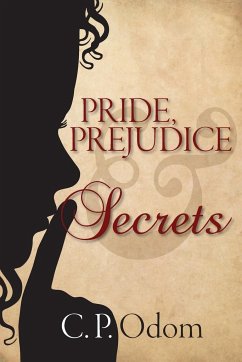 Pride, Prejudice & Secrets - Odom, C. P.