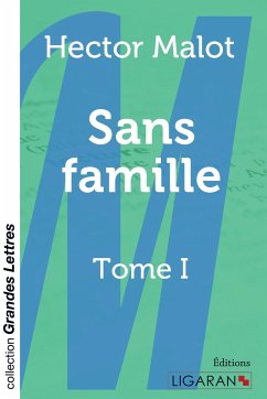 Sans famille (grands caractères) - Hector Malot