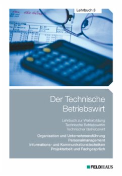 Cover Organisation und Unternehmensführung, Personalmanagement, Informations- und Kommunikationstechniken, Projektarbeit und Fachgespräch / Der Technische Betriebswirt 3