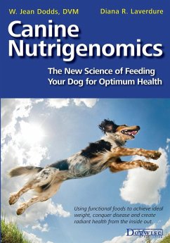 Canine Nutrigenomics - The New Science of Feeding Your Dog for Optimum Health - Dodds, W Jeans; Laverdure, Diana R