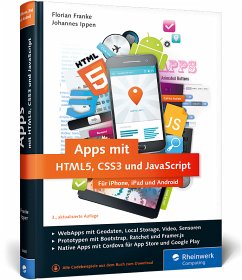 Apps mit HTML5, CSS3 und JavaScript - Franke, Florian; Ippen, Johannes