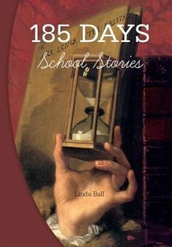 185 Days: School Stories - Ball, Linda