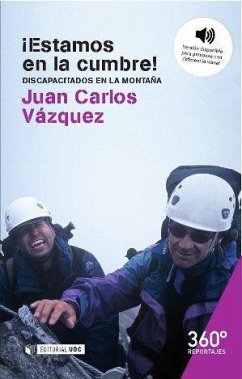 ¡Estamos en la cumbre! : discapacitados en la montaña - Vázquez González, Juan Carlos