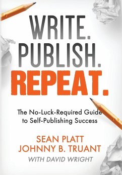 Write. Publish. Repeat. - Truant, Johnny B; Platt, Sean; Wright, David