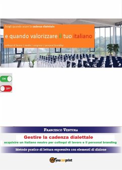 Gestire la cadenza dialettale - Per colloqui di lavoro e il personal branding (eBook, ePUB) - Ventura, Francesco