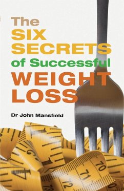 The Six Secrets of Successful Weight Loss - Mansfield, John
