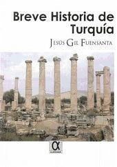 Breve historia de Turquía - Gil Fuensanta, Jesús; Jesús Gil Sáenz