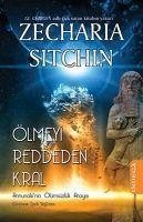 Ölmeyi Reddeden Kral - Sitchin, Zecharia