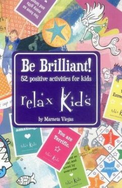 Relax Kids - Be Brilliant!: 52 Positive Activities for Children - Viegas, Marneta