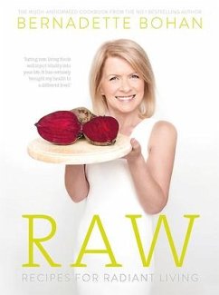 Raw: Recipes for Radiant Living - Bohan, Bernadette