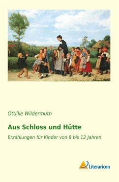 Aus Schloss und Hütte - Wildermuth, Ottilie