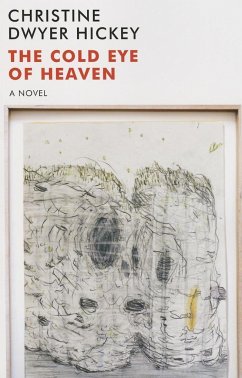 The Cold Eye of Heaven - Hickey, Christine Dwyer; Dwyer Hickey, Christine