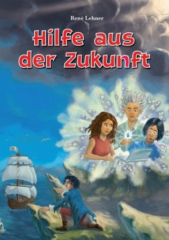 Hilfe aus der Zukunft (eBook, ePUB)