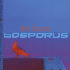 Bosporus - Flame,The