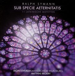 Sub Specie Aeternitatis (11 Lateinische Motetten) - Ralph Symann