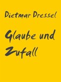 Glaube und Zufall (eBook, ePUB) Glaube und Zufall (eBook, ePUB)