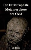 Die katastrophale Metamorphose des Ovid (eBook, ePUB)