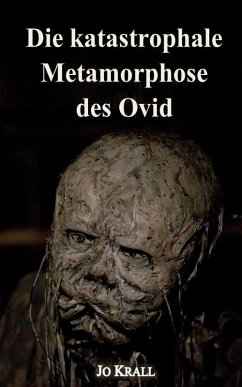 Die katastrophale Metamorphose des Ovid (eBook, ePUB) - Krall, Jo