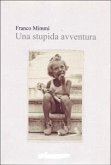 Una stupida avventura (eBook, ePUB)