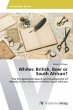 Whites: British, Boer or South African? Prillinger Barbara Author