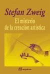 El misterio de la creación artística - Zweig, Stefan; Uzcanga Meinecke, Francisco