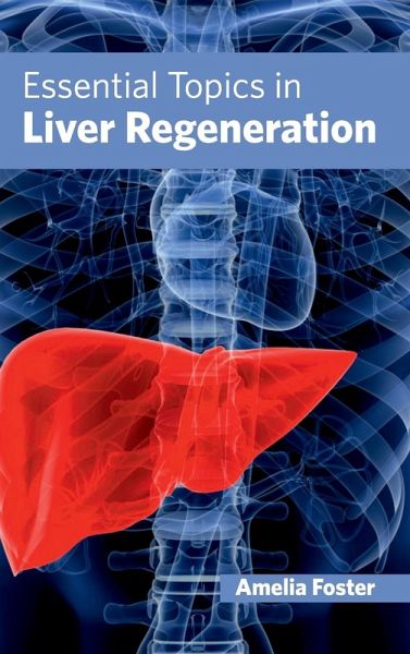 Essential Topics in Liver Regeneration Essential Topics in Liver Regeneration