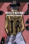 Novato en nota roja : corresponsal en Tegucigalpa - Arce, Alberto